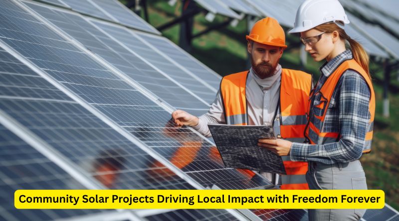 Community Solar Projects Driving Local Impact with Freedom Forever